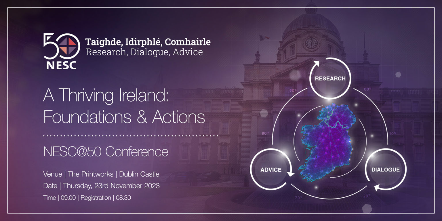 Nesc@50 Conference – A Thriving Ireland: Foundations & Actions 